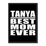 Tanya Best Mom Ever - Portrait Frame Photo Tile