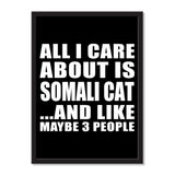 All I Care About Is Somali Cat And Like Maybe 3 People - Portrait Frame Photo Tile