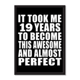 It Took Me 19 Years To Become This Awesome And Almost Perfect - Portrait Frame Photo Tile