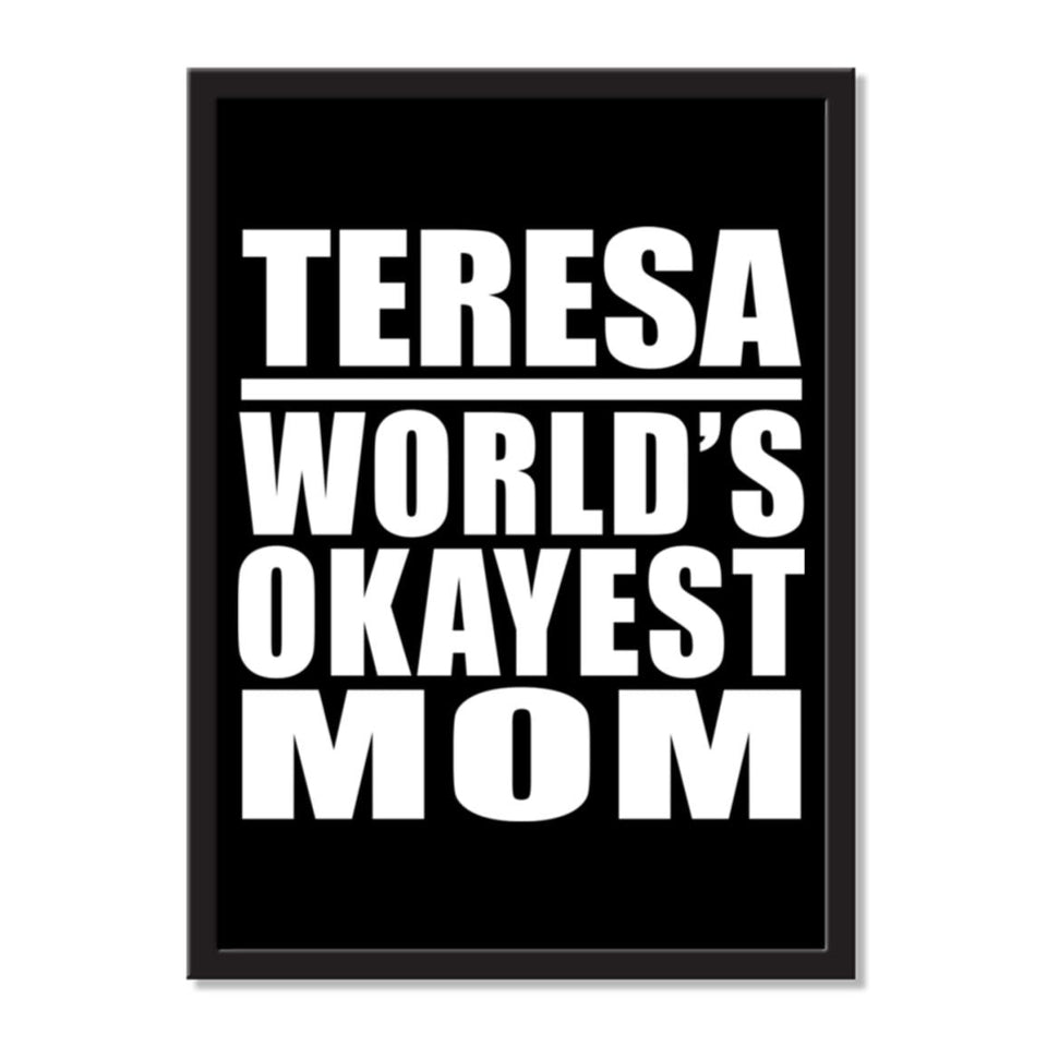 Teresa World's Okayest Mom - Portrait Frame Photo Tile