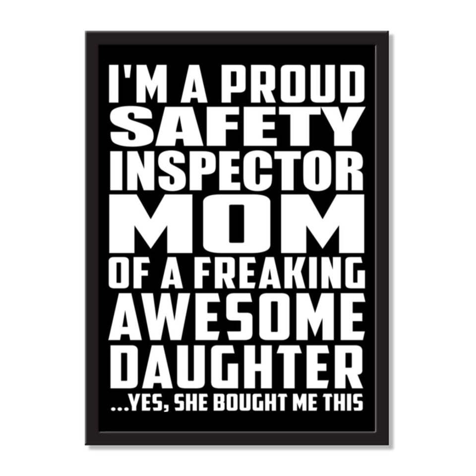 I'm A Proud Safety Inspector Mom Of A Freaking Awesome Daughter, She Bought Me This - Portrait Frame Photo Tile