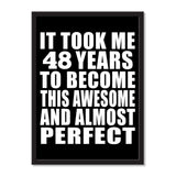 It Took Me 48 Years To Become This Awesome And Almost Perfect - Portrait Frame Photo Tile