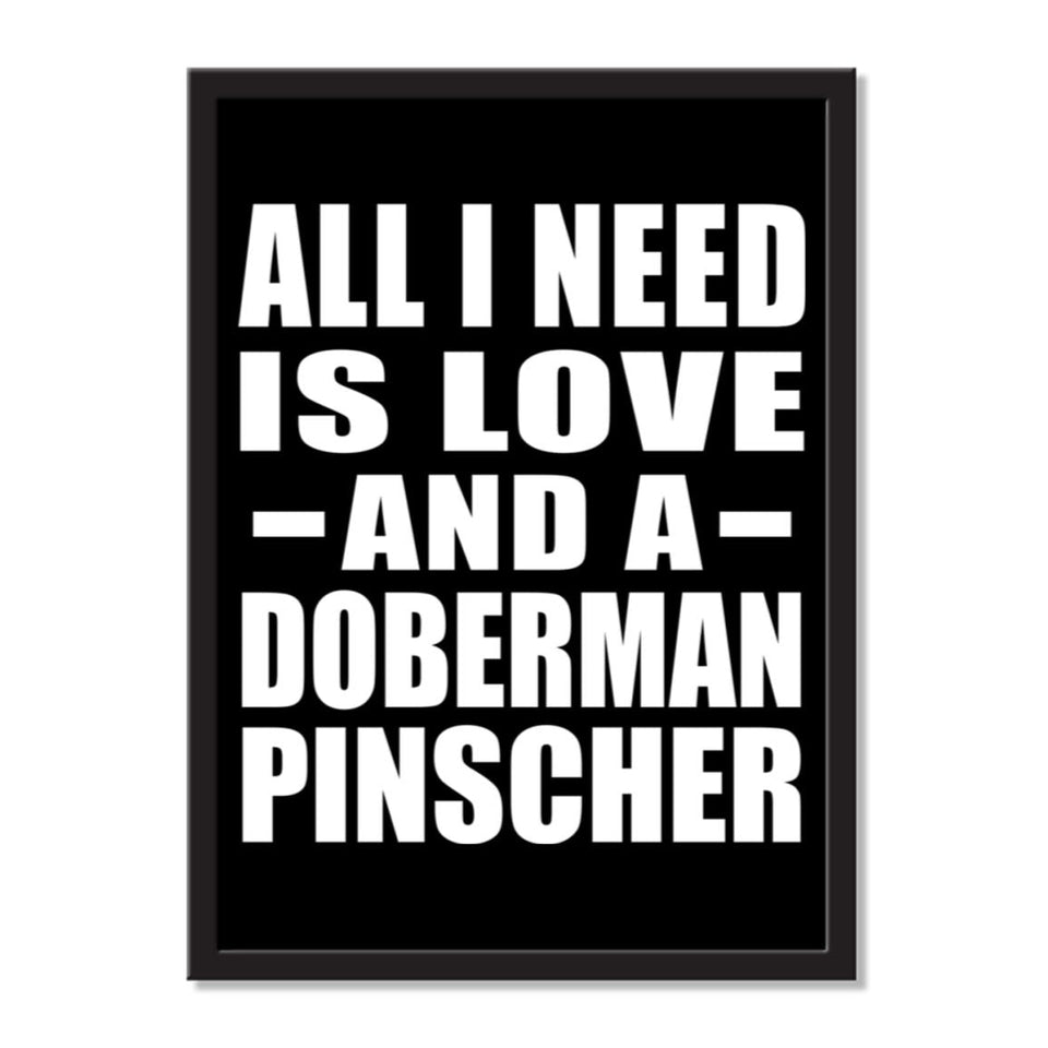 All I Need Is Love And A Doberman Pinscher - Portrait Frame Photo Tile