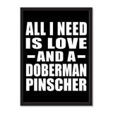 All I Need Is Love And A Doberman Pinscher - Portrait Frame Photo Tile