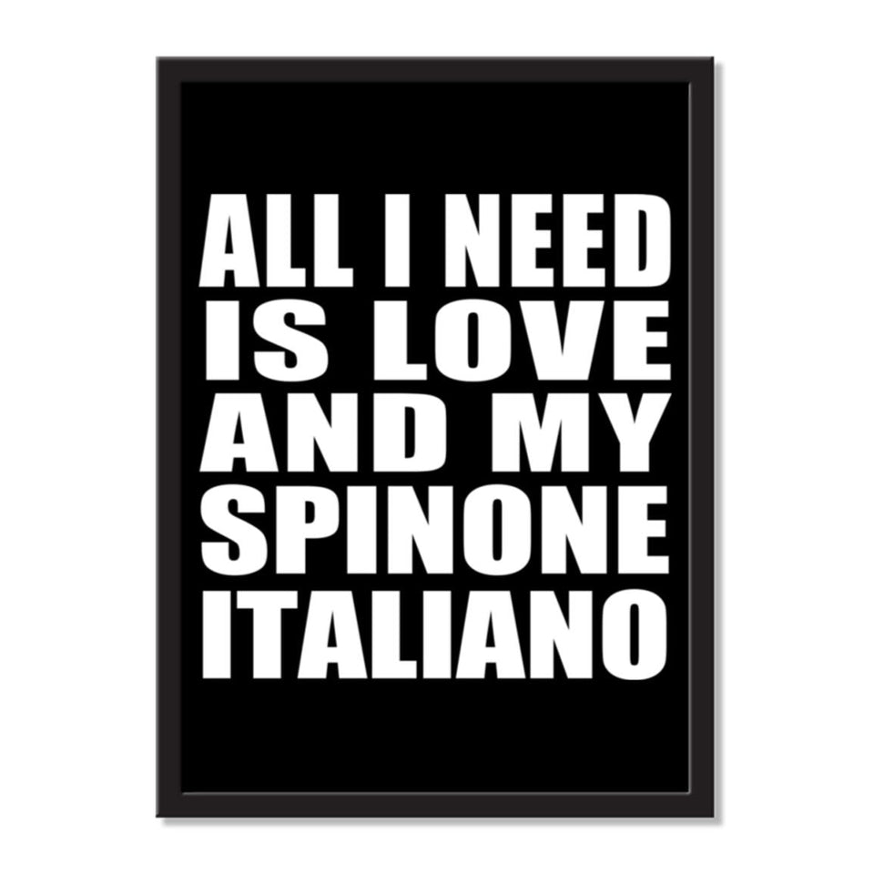 All I Need Is Love And My Spinone Italiano - Portrait Frame Photo Tile