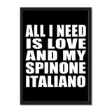 All I Need Is Love And My Spinone Italiano - Portrait Frame Photo Tile