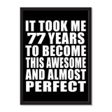It Took Me 77 Years To Become This Awesome And Almost Perfect - Portrait Frame Photo Tile