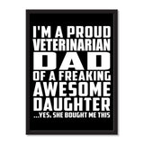 I'm A Proud Veterinarian Dad Of A Freaking Awesome Daughter, She Bought Me This - Portrait Frame Photo Tile