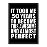 It Took Me 50 Years To Become This Awesome And Almost Perfect - Portrait Frame Photo Tile