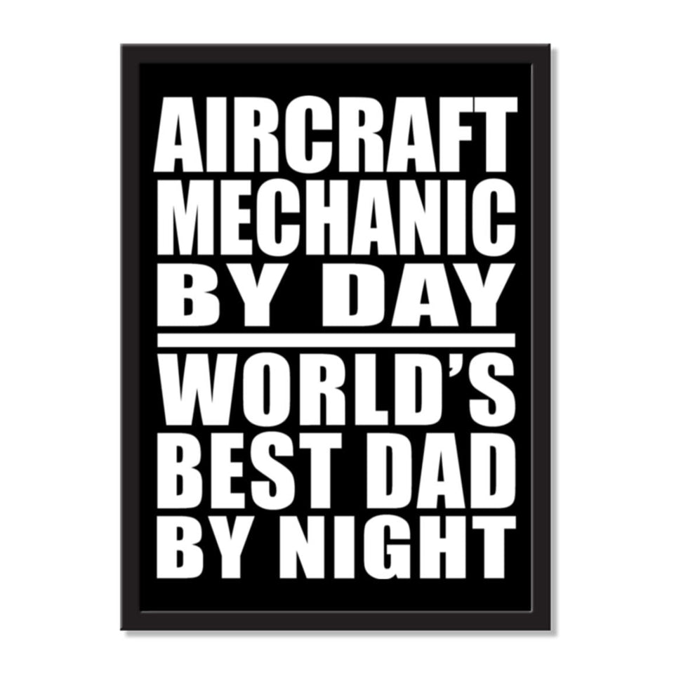 Aircraft Mechanic By Day World's Best Dad By Night - Portrait Frame Photo Tile