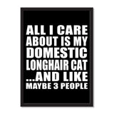 All I Care About Is My Domestic Longhair Cat And Like Maybe 3 People - Portrait Frame Photo Tile