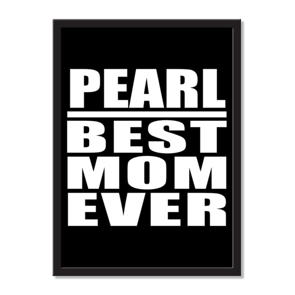 Pearl Best Mom Ever - Portrait Frame Photo Tile