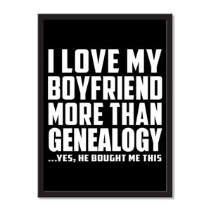 I Love My Boyfriend More Than Genealogy ...He Bought Me This - Portrait Frame Photo Tile