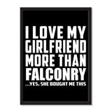 I Love My Girlfriend More Than Falconry ...She Bought Me This - Portrait Frame Photo Tile