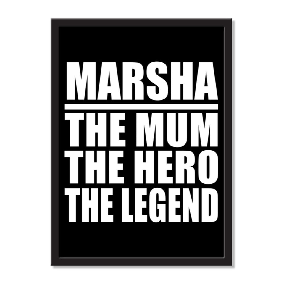 Marsha The Mum The Hero The Legend - Portrait Frame Photo Tile