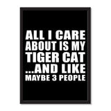 All I Care About Is My Tiger Cat And Like Maybe 3 People - Portrait Frame Photo Tile