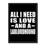 All I Need Is Love And A Labloodhound - Portrait Frame Photo Tile