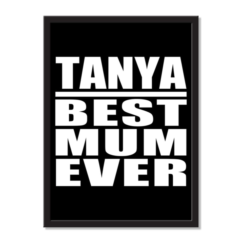 Tanya Best Mum Ever - Portrait Frame Photo Tile