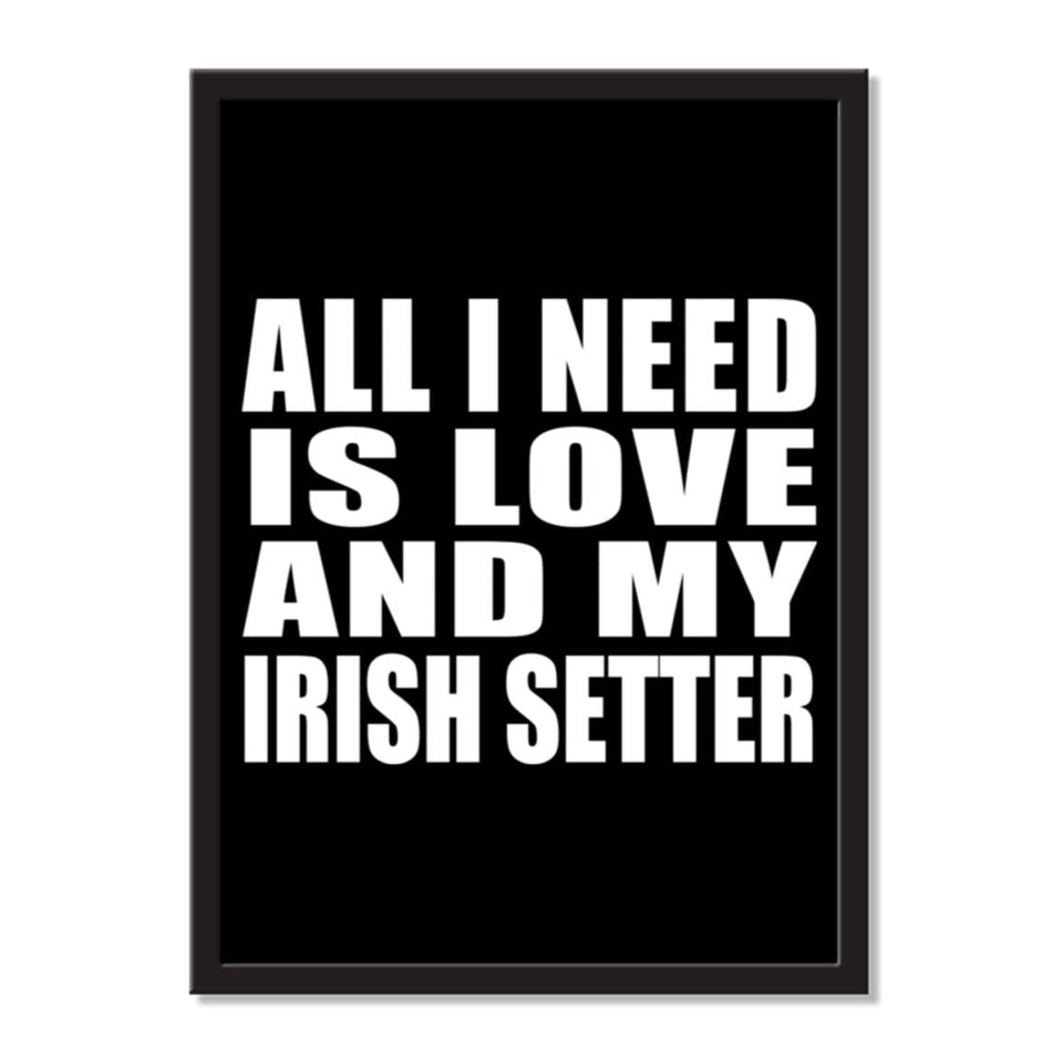 All I Need Is Love And My Irish Setter - Portrait Frame Photo Tile