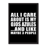 All I Care About Is My Ojos Azules And Like Maybe 3 People - Portrait Frame Photo Tile