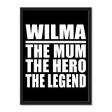Wilma The Mum The Hero The Legend - Portrait Frame Photo Tile