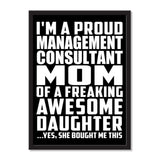 I'm A Proud Management Consultant Mom Of A Freaking Awesome Daughter, She Bought Me This - Portrait Frame Photo Tile