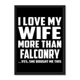 I Love My Wife More Than Falconry ...Yes, She Bought Me This - Portrait Frame Photo Tile