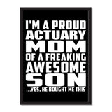 I'm A Proud Actuary Mom Of A Freaking Awesome Son, He Bought Me This - Portrait Frame Photo Tile