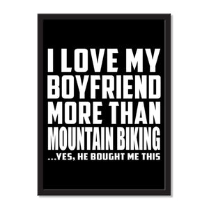 I Love My Boyfriend More Than Mountain Biking ...He Bought Me This - Portrait Frame Photo Tile