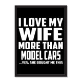 I Love My Wife More Than Model Cars ...Yes, She Bought Me This - Portrait Frame Photo Tile