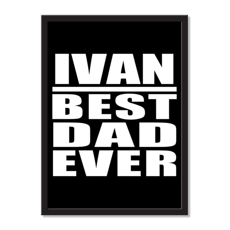 Ivan Best Dad Ever - Portrait Frame Photo Tile