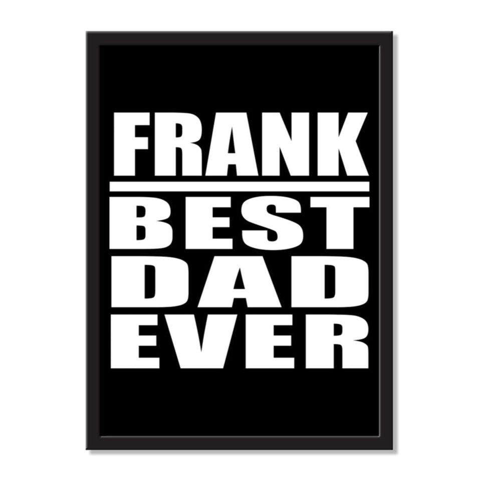 Frank Best Dad Ever - Portrait Frame Photo Tile