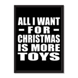 All I Want For Christmas Is More Toys - Portrait Frame Photo Tile