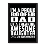 I'm A Proud Roofer Dad Of A Freaking Awesome Daughter, She Bought Me This - Portrait Frame Photo Tile