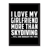 I Love My Girlfriend More Than Skydiving ...She Bought Me This - Portrait Frame Photo Tile