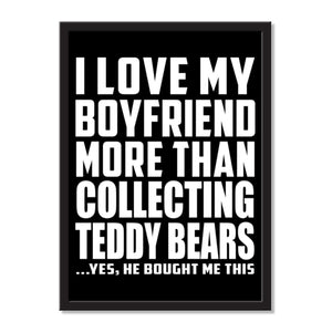 I Love My Boyfriend More Than Collecting Teddy Bears ...He Bought Me This - Portrait Frame Photo Tile
