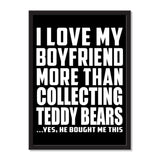 I Love My Boyfriend More Than Collecting Teddy Bears ...He Bought Me This - Portrait Frame Photo Tile