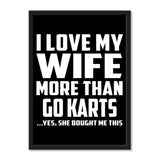 I Love My Wife More Than Go Karts ...Yes, She Bought Me This - Portrait Frame Photo Tile