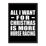 All I Want For Christmas Is More Horse Racing - Portrait Frame Photo Tile