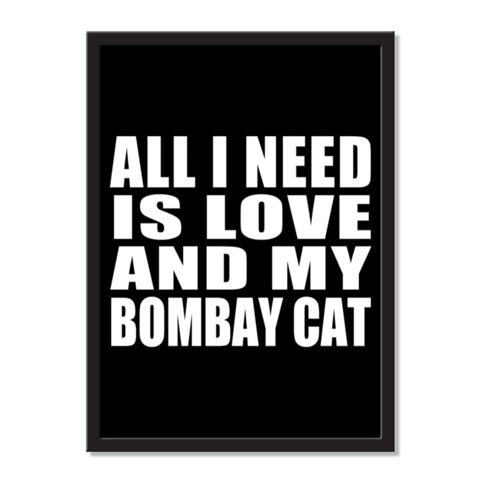 All I Need Is Love And My Bombay Cat - Portrait Frame Photo Tile