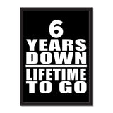 6 Years Down Lifetime To Go - Portrait Frame Photo Tile