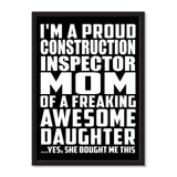 I'm A Proud Construction Inspector Mom Of A Freaking Awesome Daughter, She Bought Me This - Portrait Frame Photo Tile