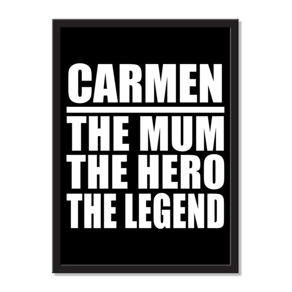 Carmen The Mum The Hero The Legend - Portrait Frame Photo Tile