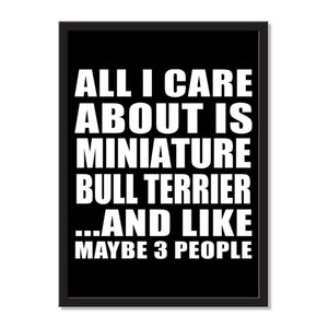 All I Care About Is Miniature Bull Terrier And Like Maybe 3 People - Portrait Frame Photo Tile