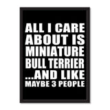 All I Care About Is Miniature Bull Terrier And Like Maybe 3 People - Portrait Frame Photo Tile