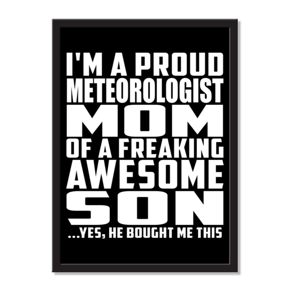 I'm A Proud Meteorologist Mom Of A Freaking Awesome Son, He Bought Me This - Portrait Frame Photo Tile