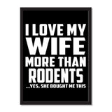 I Love My Wife More Than Rodents ...Yes, She Bought Me This - Portrait Frame Photo Tile