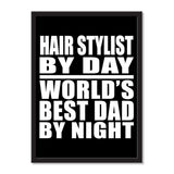 Hair Stylist By Day World's Best Dad By Night - Portrait Frame Photo Tile