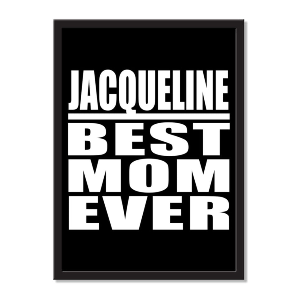 Jacqueline Best Mom Ever - Portrait Frame Photo Tile