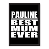 Pauline Best Mum Ever - Portrait Frame Photo Tile